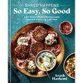 Shred Happens: So Easy, So Good: 100+ Protein-Packed Mediterranean Favorites with a Low-Carb Twist; A Cookbook