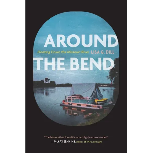 Around the Bend: Floating Down the Missouri River
