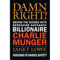 Damn Right!: Behind the Scenes with Berkshire Hathaway Billionaire Charlie Munger
