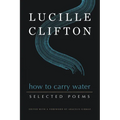 How to Carry Water: Selected Poems of Lucille Clifton