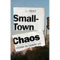 Small-Town Chaos: Lessons on Country Life