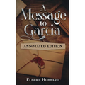 A Message to Garcia: Annotated Edition