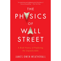 The Physics of Wall Street: A Brief History of Predicting the Unpredictable