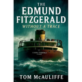 The Edmund Fitzgerald - Without a Trace