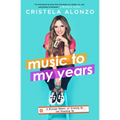 Music to My Years: A Mixtape Memoir of Growing Up and Standing Up