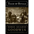 Team of Rivals: The Political Genius of Abraham Lincoln