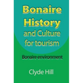 Bonaire History and Culture for tourism: Bonaire environment