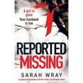 Reported Missing: A Gripping Psychological Thriller with a Breath-Taking Twist