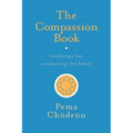 The Compassion Book: Teachings for Awakening the Heart