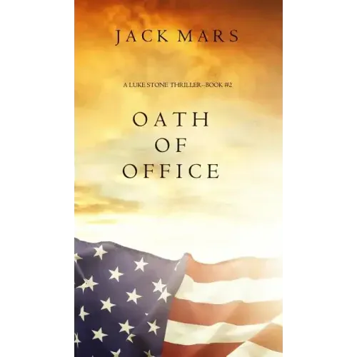 Oath of Office (a Luke Stone Thriller-Book #2)
