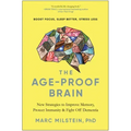 The Age-Proof Brain: New Strategies to Improve Memory, Protect Immunity, and Fight Off Dementia