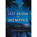 Last Bridge to Memphis: An Alternate-History Thriller