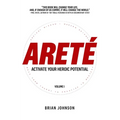 Areté: Activate Your Heroic Potential