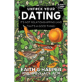 Unfuck Your Dating: It's Not Relationshipping (and That's a Good Thing)