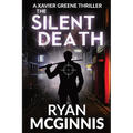 The Silent Death: A Xavier Greene Thriller