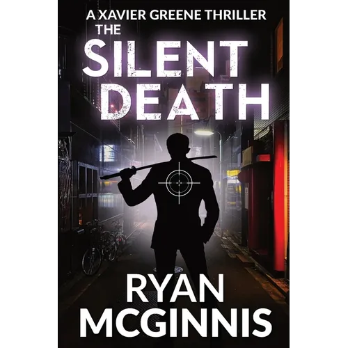 The Silent Death: A Xavier Greene Thriller