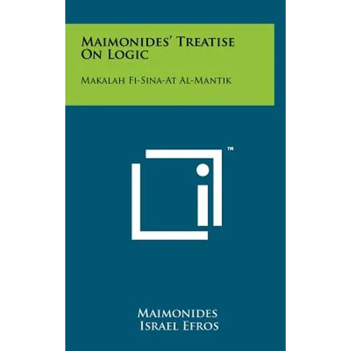 Maimonides' Treatise On Logic: Makalah Fi-Sina-At Al-Mantik - Hardcover