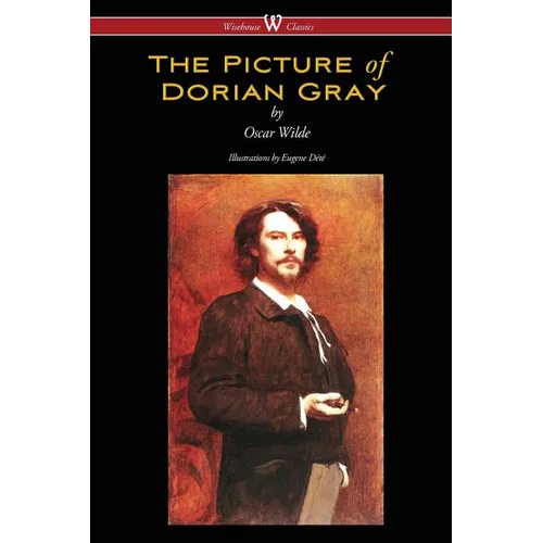 The Picture of Dorian Gray (Wisehouse Classics - with original illustrations by Eugene Dété)