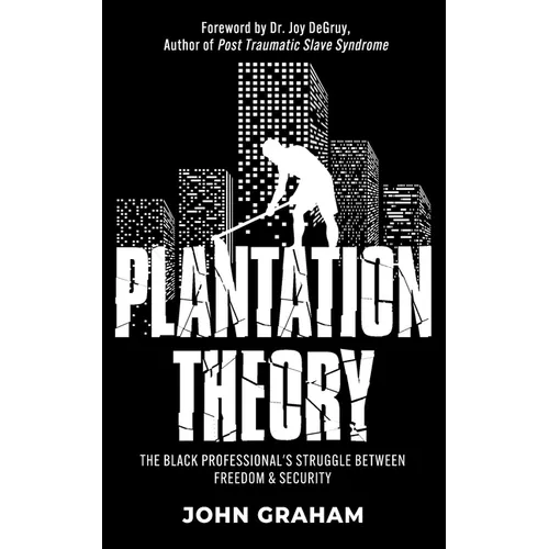 Plantation Theory: The Black Professional's Struggle Between Freedom and Security