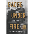Badge Under Fire: A Fight for Truth