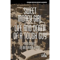 Sweet Money Girl/Life and Death of a Tough Guy