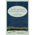 The Man Who Tapped the Secrets of the Universe