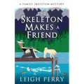 The Skeleton Makes a Friend: A Family Skeleton Mystery (#5)