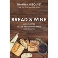 Bread and Wine: A Love Letter to Life Around the Table with Recipes