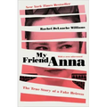 My Friend Anna: The True Story of a Fake Heiress