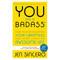 You Are a Badass(r): How to Stop Doubting Your Greatness and Start Living an Awesome Life