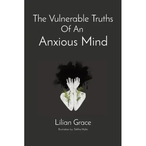 The Vulnerable Truths Of An Anxious Mind