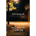 Call If You Need Me: The Uncollected Fiction and Other Prose