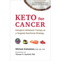 Keto for Cancer: Ketogenic Metabolic Therapy as a Targeted Nutritional Strategy
