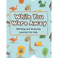 While You Were Away: Deployment Journal For Kids Alphabet Letter Tracing Handwriting Workbook Sketchbook Deployment Book Birthday Gifts For