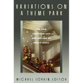 Variations on a Theme Park: The New American City and the End of Public Space