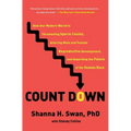 Count Down: How Our Modern World Is Threatening Sperm Counts, Altering Male and Female Reproductive Development, and Imperiling th