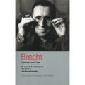 Brecht Collected Plays: 3: Lindbergh's Flight; The Baden-Baden Lesson on Consent; He Said Yes/He Said No; The Decision; The Mother; The Exception & th