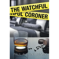 The Watchful Coroner