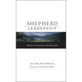 Shepherd Leadership: Wisdom for Leaders from Psalm 23