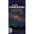 Simply Stargazing: Your Guide to the Stars, Moon, and Night Sky