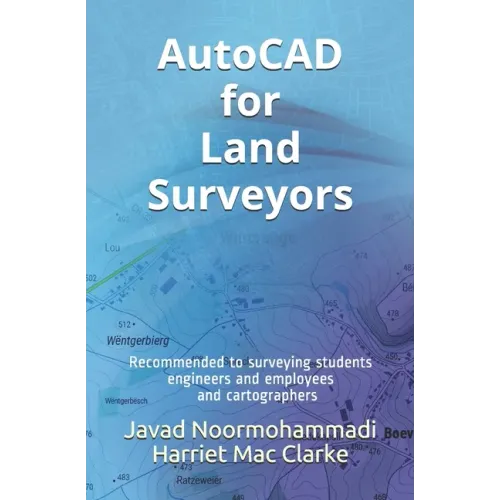 AutoCAD for Land Surveyors: Recommended to surveying students, engineers and employees, and cartographers