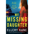 My Missing Daughter: An addictive, nail-biting psychological thriller with an unforgettable twist