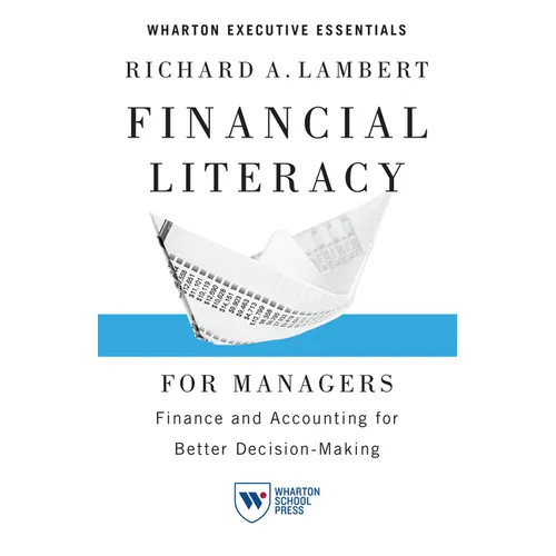 Financial Literacy for Managers: Finance and Accounting for Better Decision-Making