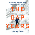 The Gap Years: Climbing, Skiing, and the Journey Back