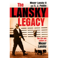 The Lansky Legacy: The Life and Letters of Meyer Lansky