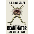 Herbert West Reanimator and Other Tales