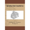 Light and Heavy Timber Framing Made Easy