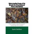Understanding Poems of the Decade for A level Edexcel Poetry (2nd Edition): Gavin's Guide to the 20 set poems for 2018 and 2019 students taking Englis