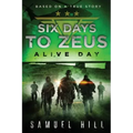 Six Days to Zeus: Alive Day (Based on a True Story)