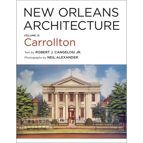 New Orleans Architecture: Volume IX: Carrollton